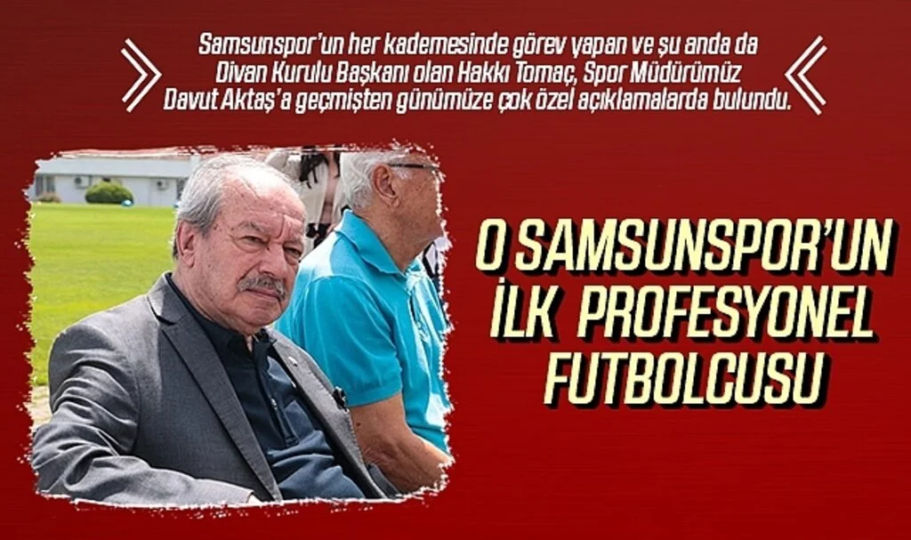 O Samsunspor'un ilk profesyonel futbolcusu! Hakkı Tomaç, Spor Müdürümüz Davut Aktaş'a özel açıklamalarda bulundu...
