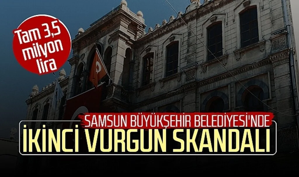 Samsun Büyükşehir Belediyesi'nde ikinci vurgun skandalı! Tam 3,5 milyon lira...