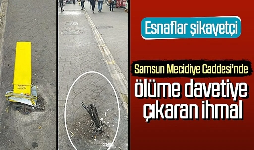 Samsun Mecidiye Caddesi'nde ölüme davetiye çıkaran ihmal