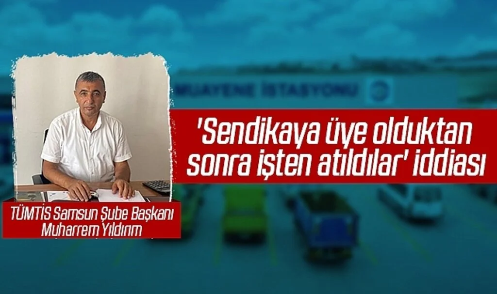 'Sendikaya üye olduktan sonra işten atıldılar' iddiası