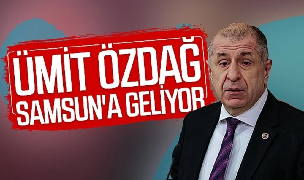 Ümit Özdağ Samsun'a geliyor