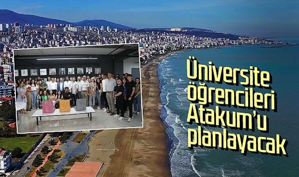Üniversite öğrencileri Atakum'u planlayacak