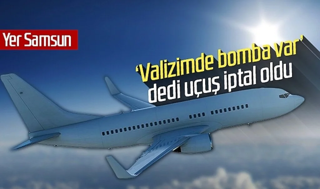 Yer Samsun! Valizimde bomba var’ dedi, uçuş iptal oldu