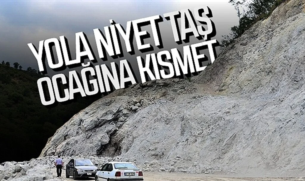 Yola niyet taş ocağına kısmet