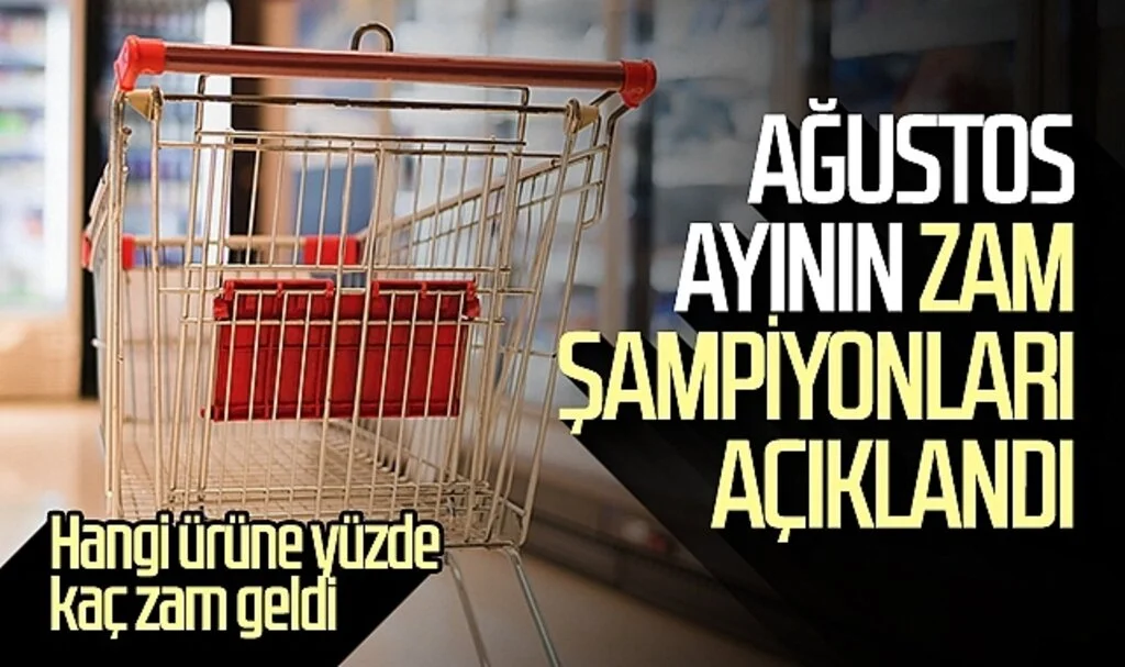 Ağustos ayında en çok hangi ürün zamlandı?
