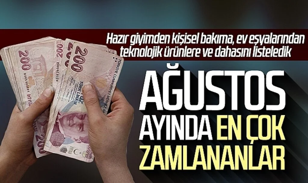 Ağustos ayında en çok zamlanan ürünlerin listesi! Ağustos'ta en çok hangi ürün zamlandı?