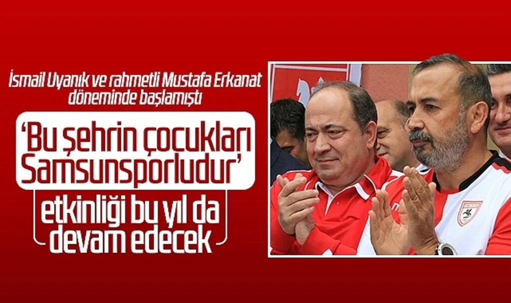 'Bu şehrin çocukları Samsunsporludur' etkinliği bu yıl da devam edecek