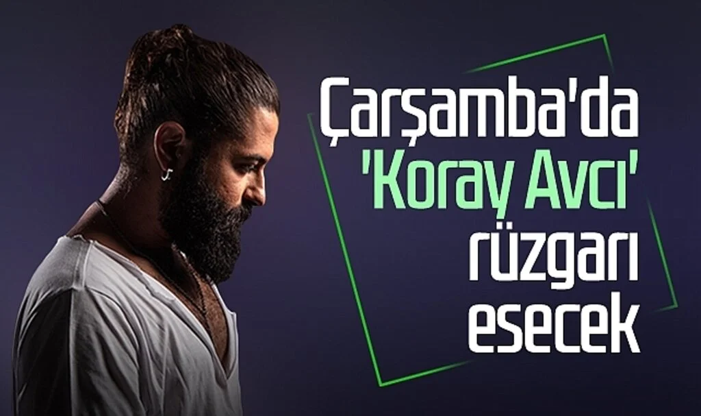 Çarşamba'da 'Koray Avcı' rüzgarı esecek! İşte Koray Avcı'nın geleceği tarih...