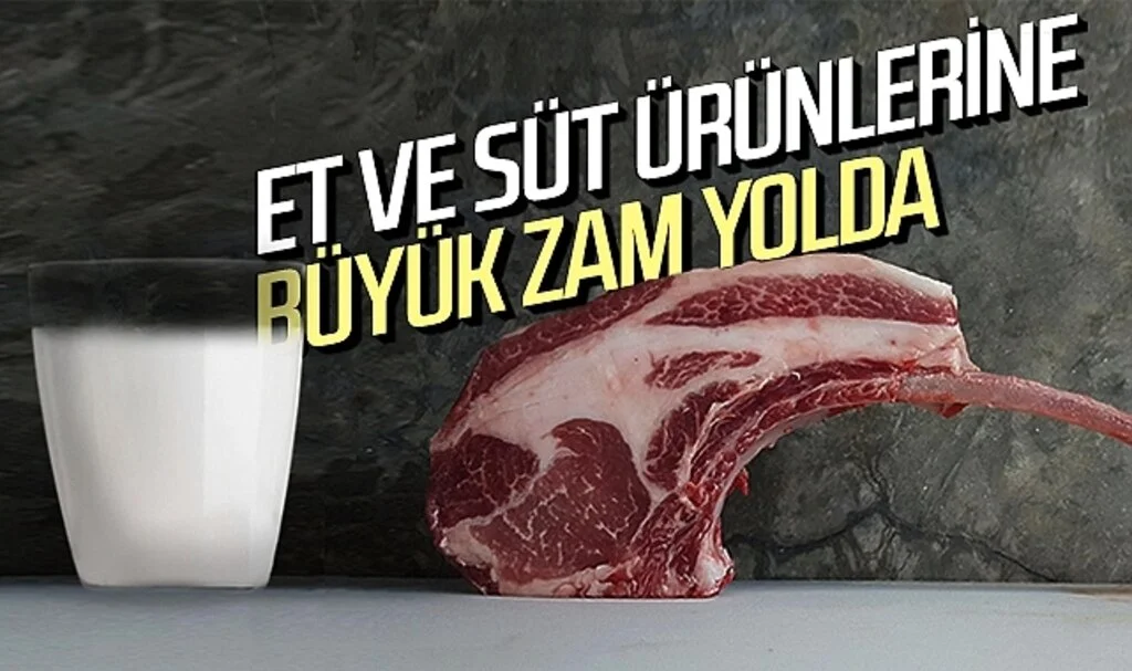 Et ve Süt ürünlerine büyük zam geliyor! Tarih ve zam oranı verildi...