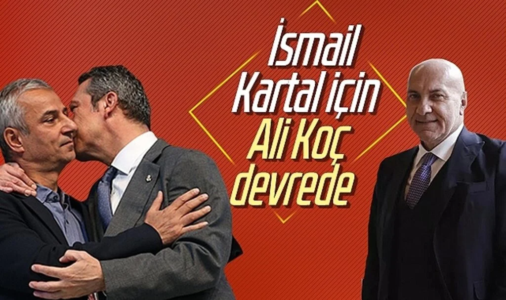 İsmail Kartal için Ali Koç devrede