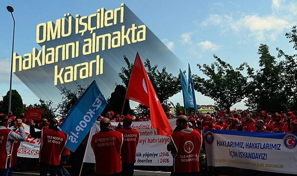 'OMÜ işçileri haklarını almakta kararlı'