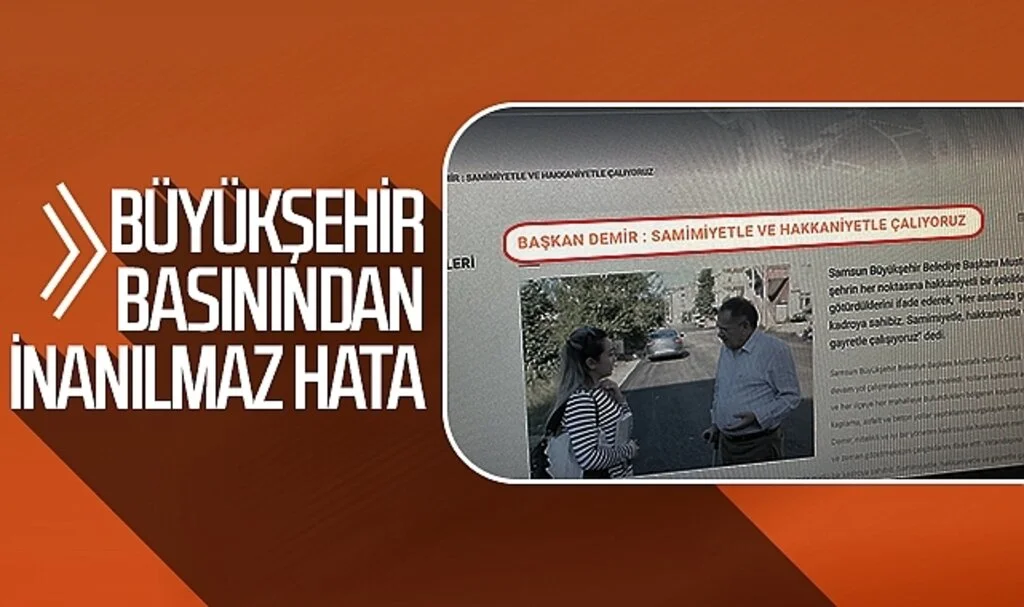 Samsun Büyükşehir Belediyesi'nin basınından inanılmaz hata