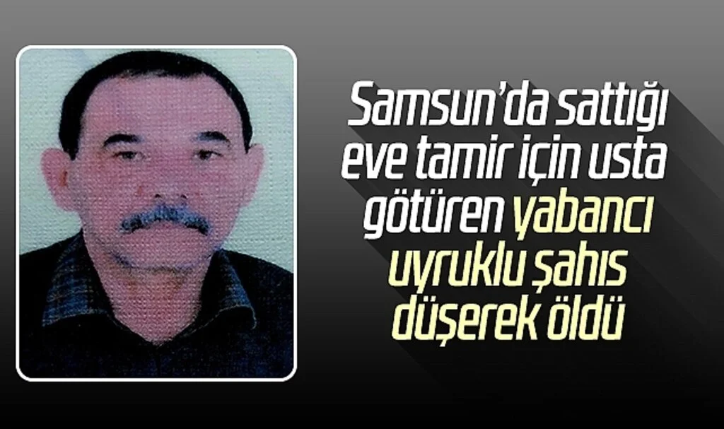 Samsun'da yabancı uyruklu şahıs düşerek öldü