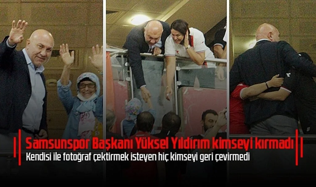 Samsunspor Başkanı Yüksel Yıldırım kendisi ile fotoğraf çektirmek isteyen kimseyi kırmadı