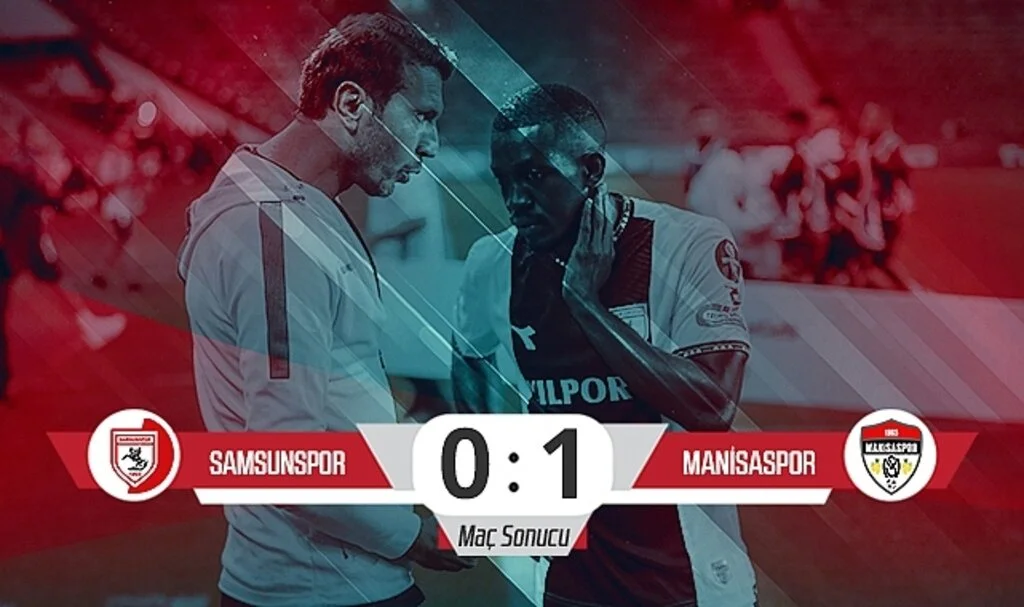 Son Dakika… Samsunspor 0 – Manisa FK: 1 (Maç Sonucu)