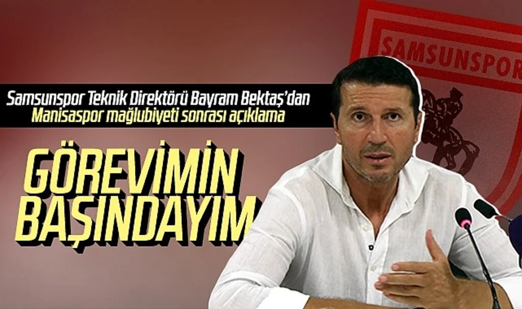 Son Dakika... Samsunspor Teknik Direktörü Bayram Bektaş'tan Manisaspor mağlubiyeti sonrası açıklama