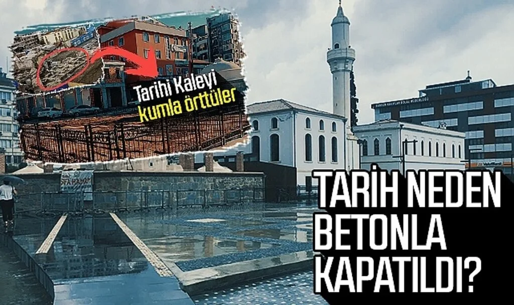 Tarihi Samsun Kalesi neden betonla kapatıldı?