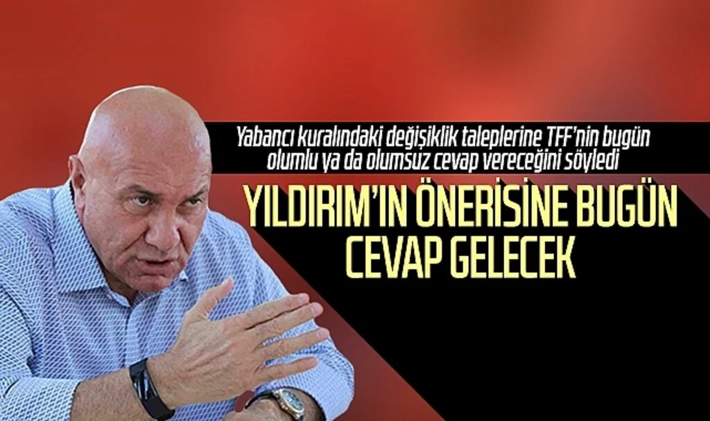 TFF'den Yüksel Yıldırım'ın önerisine bugün cevap gelecek