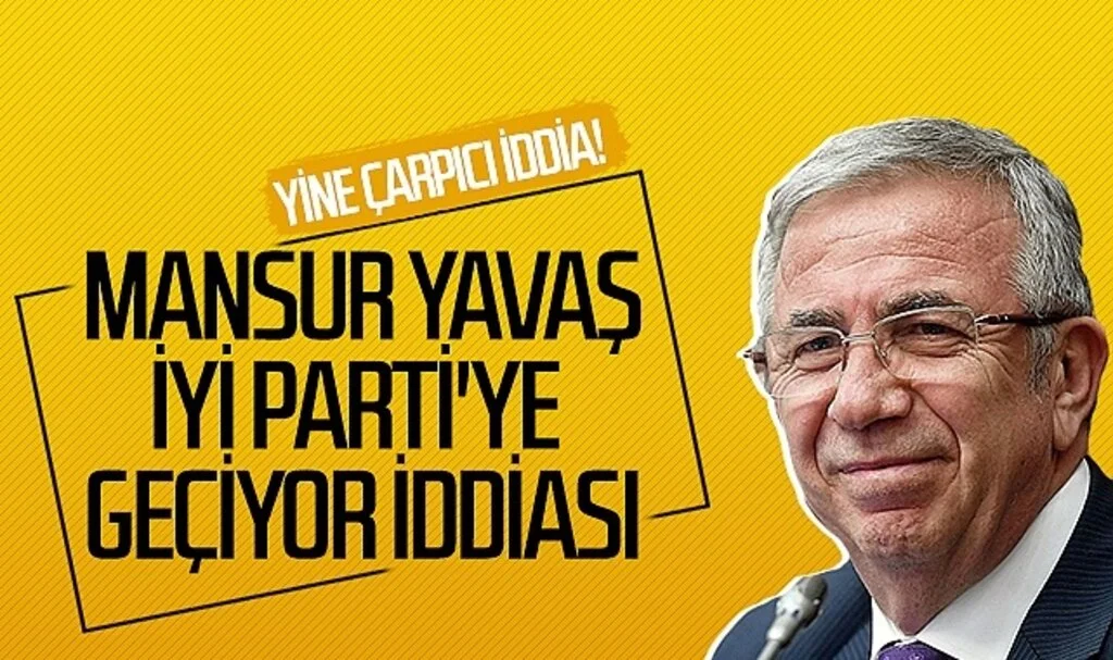 Yine çarpıcı iddia! Mansur Yavaş İYİ Parti'ye geçiyor iddiası