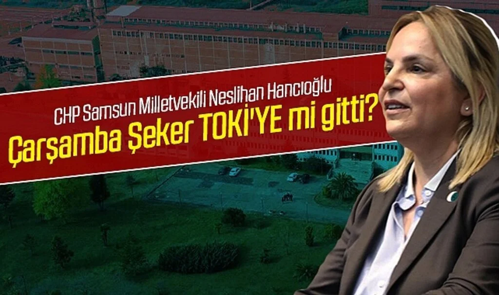 Çarşamba Şeker TOKİ'ye mi gitti?