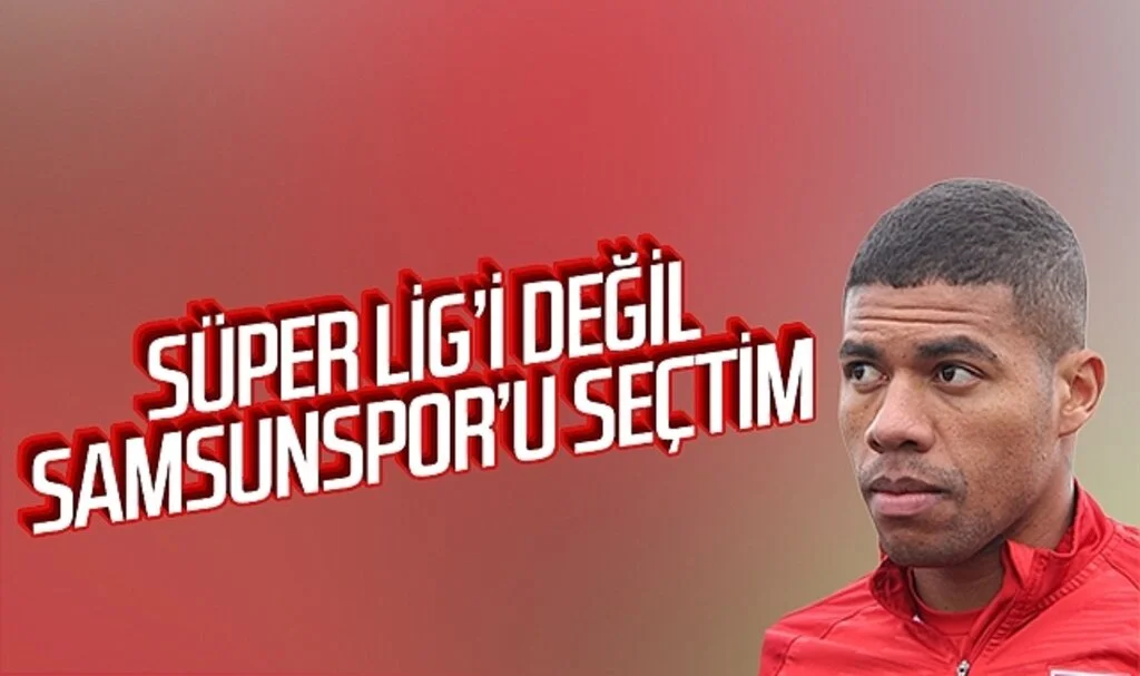 Douglas Tanque: Süper Lig'i değil Samsunspor'u seçtim