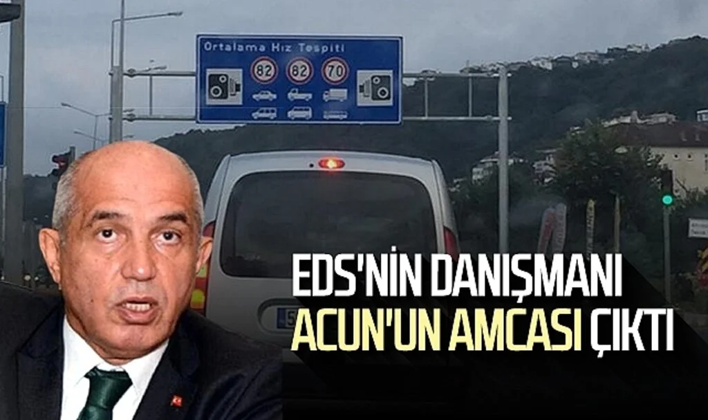 EDS'nin danışmanı Acun'un amcası çıktı