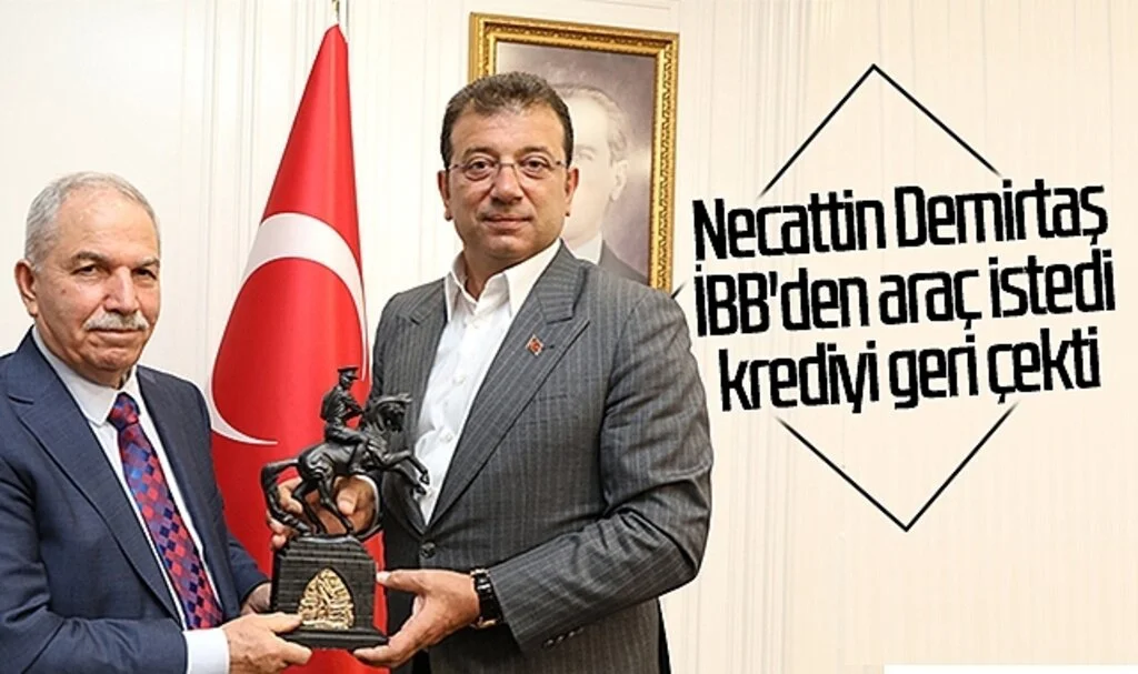İlkadım Belediye Başkanı Necattin Demirtaş İBB'den araç istedi, krediyi geri çekti