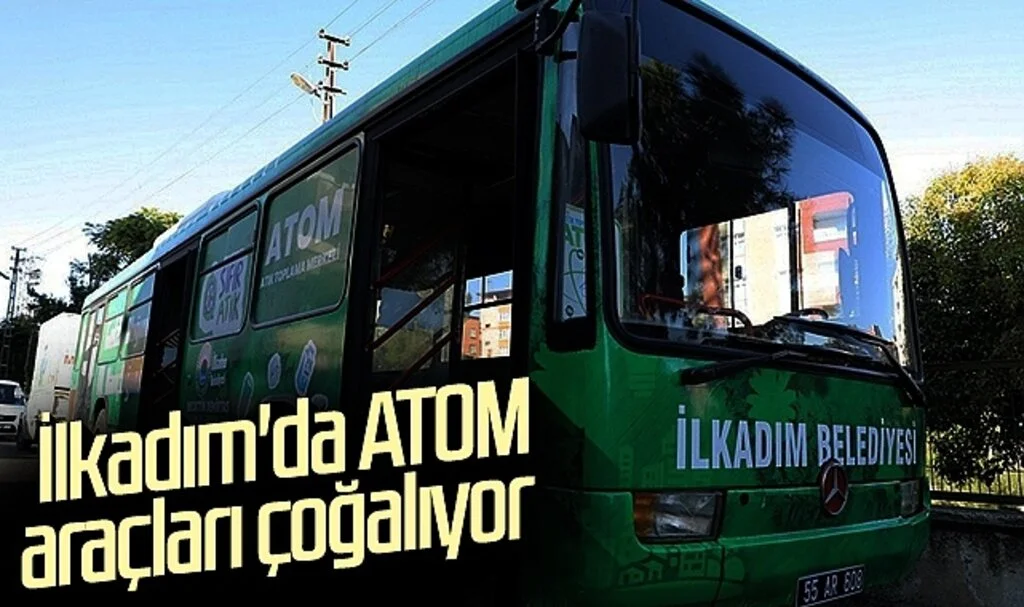İlkadım'da ATOM araçları çoğalıyor 