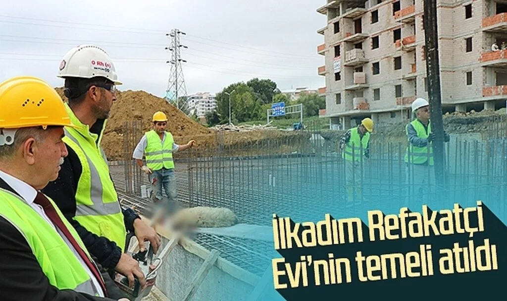 İlkadım Refakatçi Evi’nin temeli atıldı