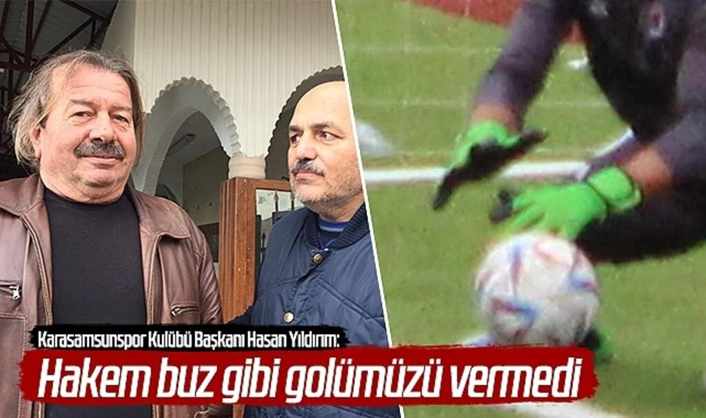 Karasamsunspor Kulübü Başkanı Hasan Yıldırım:"Buz gibi golümüzü yediler "