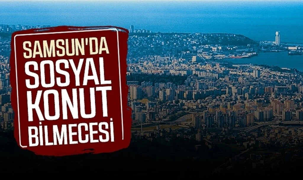 Samsun'da sosyal konut bilmecesi