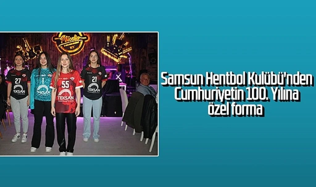 Samsun Hentbol Kulübü'nden Cumhuriyetin 100. Yılına özel forma 