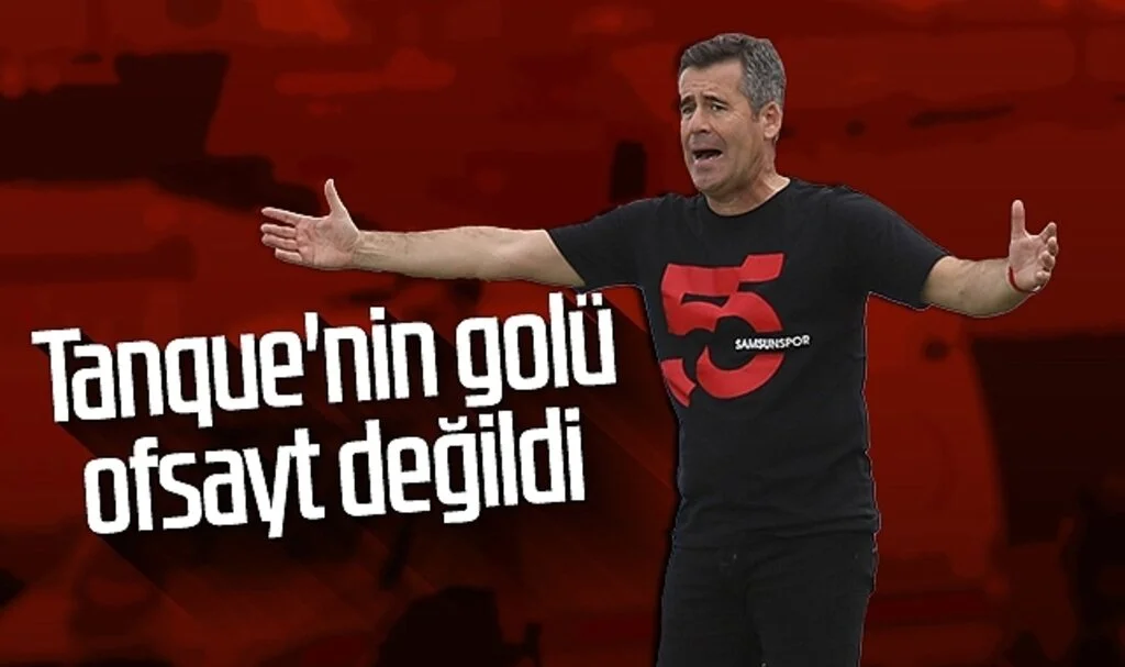 Samsunspor Teknik Direktörü Hüseyin Eroğlu: Tanque'nin golü ofsayt değildi
