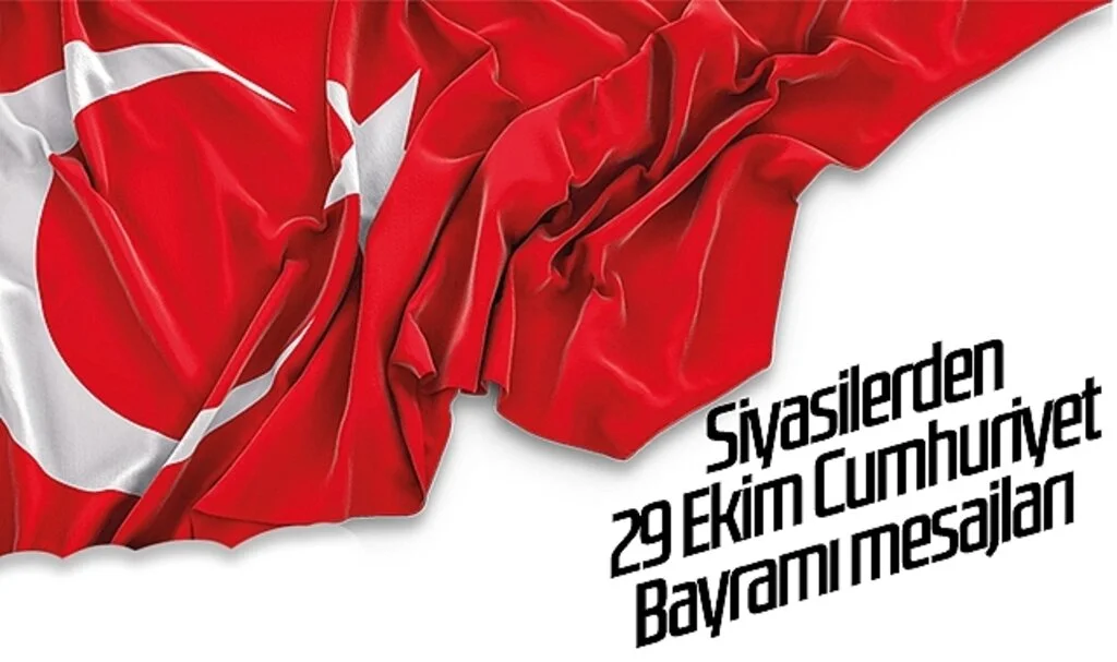 Siyasilerden 29 Ekim Cumhuriyet Bayramı mesajları