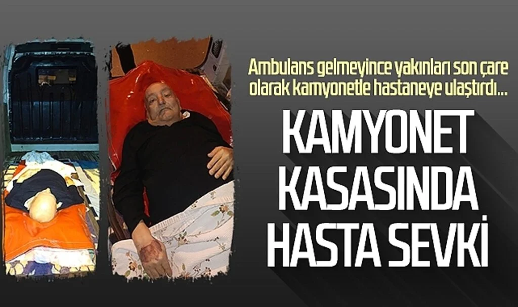 Yer Samsun! Kamyonet kasasında hasta sevki