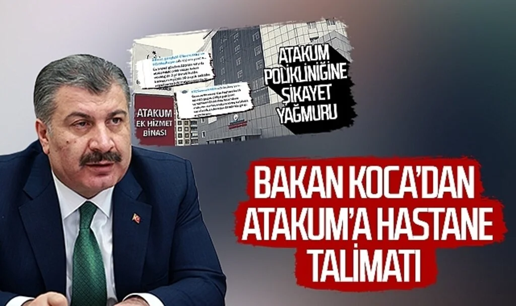 Bakan Fahrettin Koca'dan Atakuma'a hastane talimatı