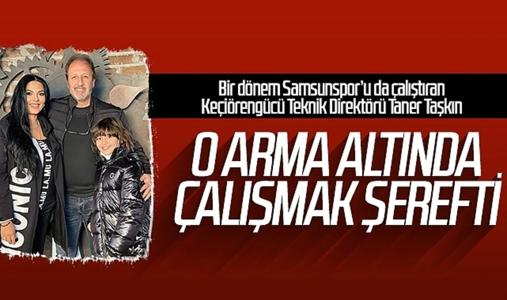 Keçiörengücü Teknik Direktörü Taner Taşkın: Atatürklü arma altında çalışmak şerefti