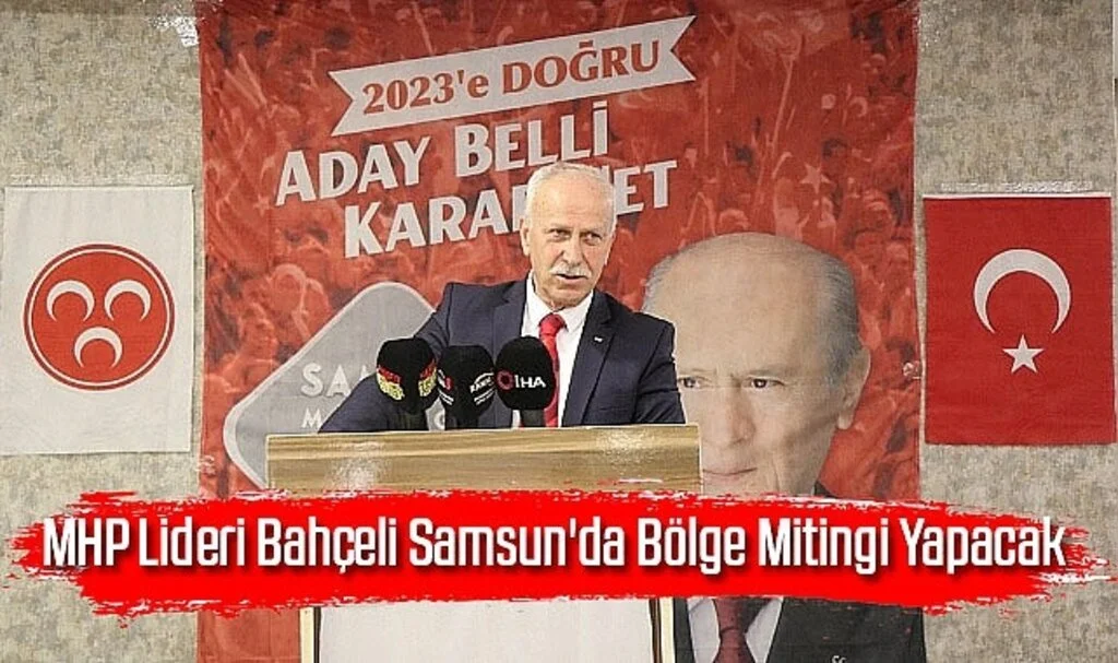 MHP Lideri Bahçeli Samsun'da Bölge Mitingi Yapacak