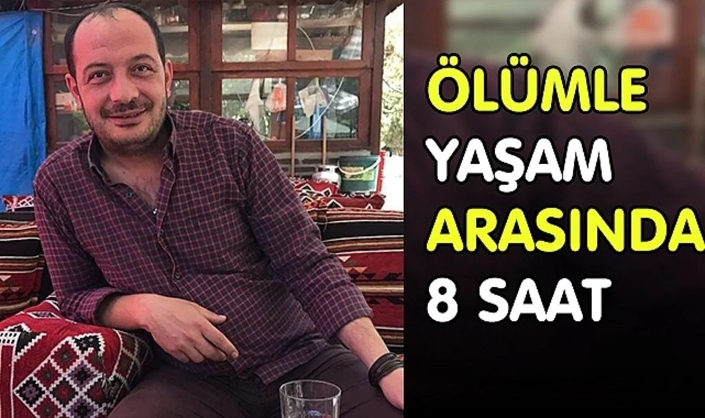 Ölümle yaşam arasında 8 saat