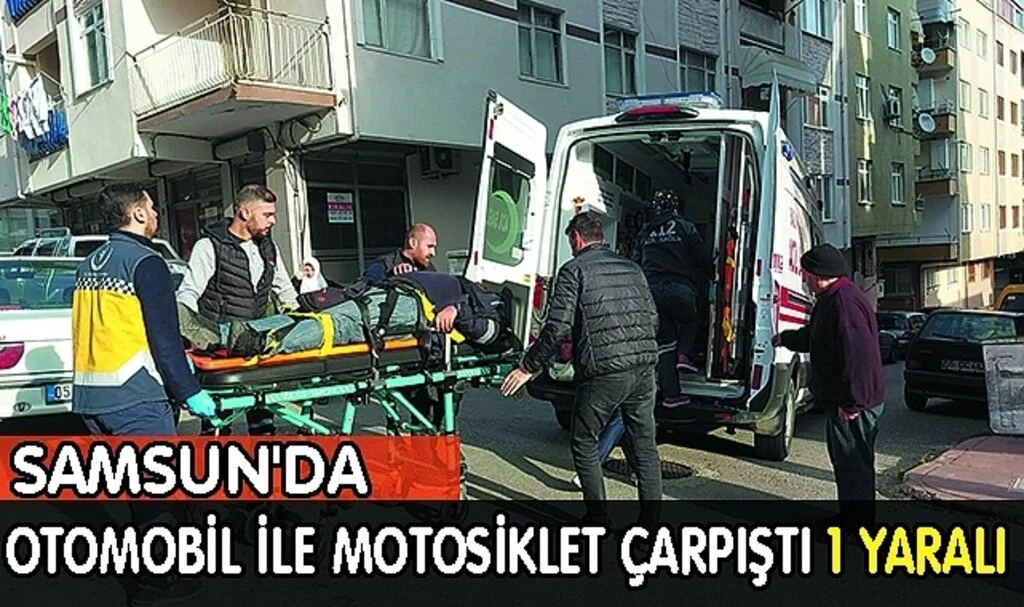 Samsun'da Otomobil İle Motosiklet Çarpıştı 1 Yaralı