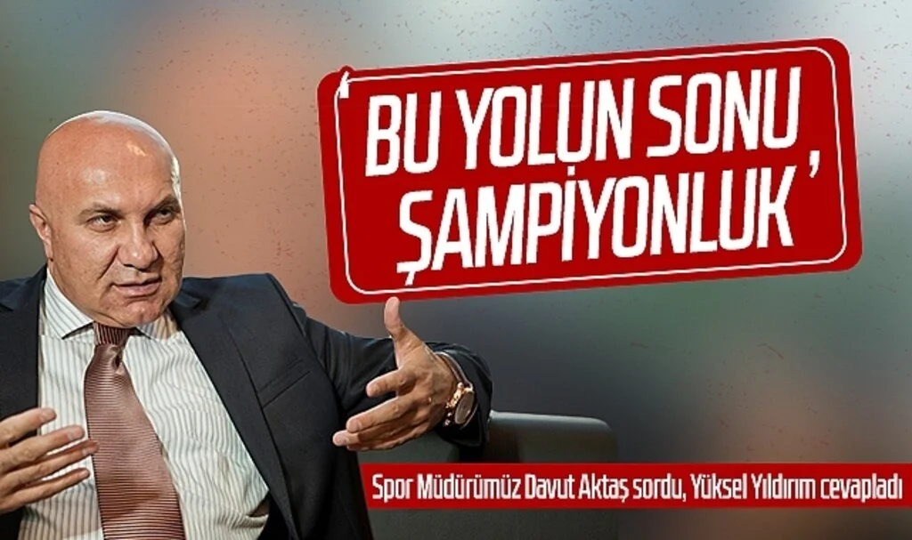 Samsunspor Başkanı Yüksel Yıldırım: Bu yolun sonu şampiyonluk