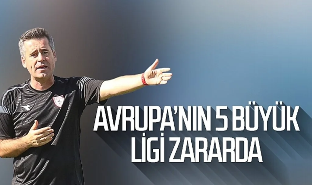 Samsunspor Teknik Direktörü Hüseyin Eroğlu: Avrupa'nın 5 büyük ligi zararda