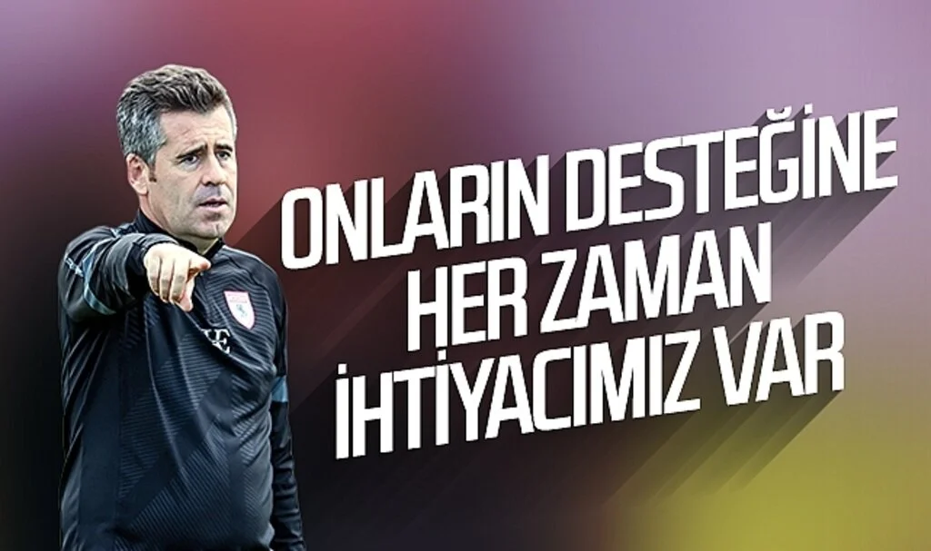 Samsunspor Teknik Direktörü Hüseyin Eroğlu: Onların desteğine her zaman ihtiyacımız var