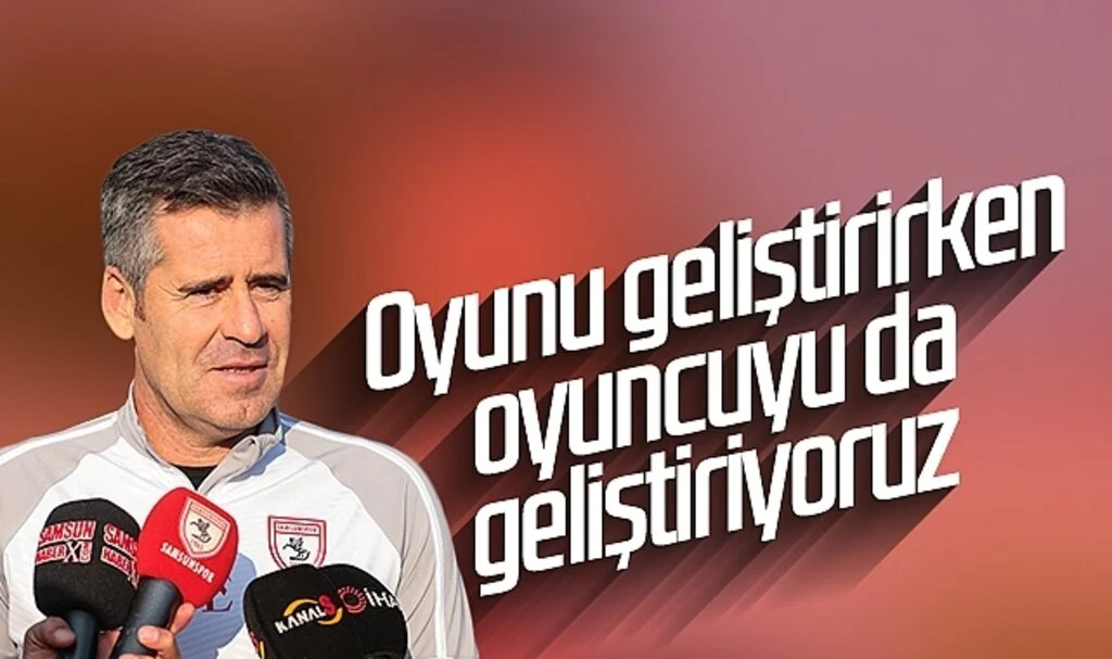 Samsunspor Teknik Direktörü Hüseyin Eroğlu: Oyunu geliştirirken, oyuncuyu da geliştiriyoruz
