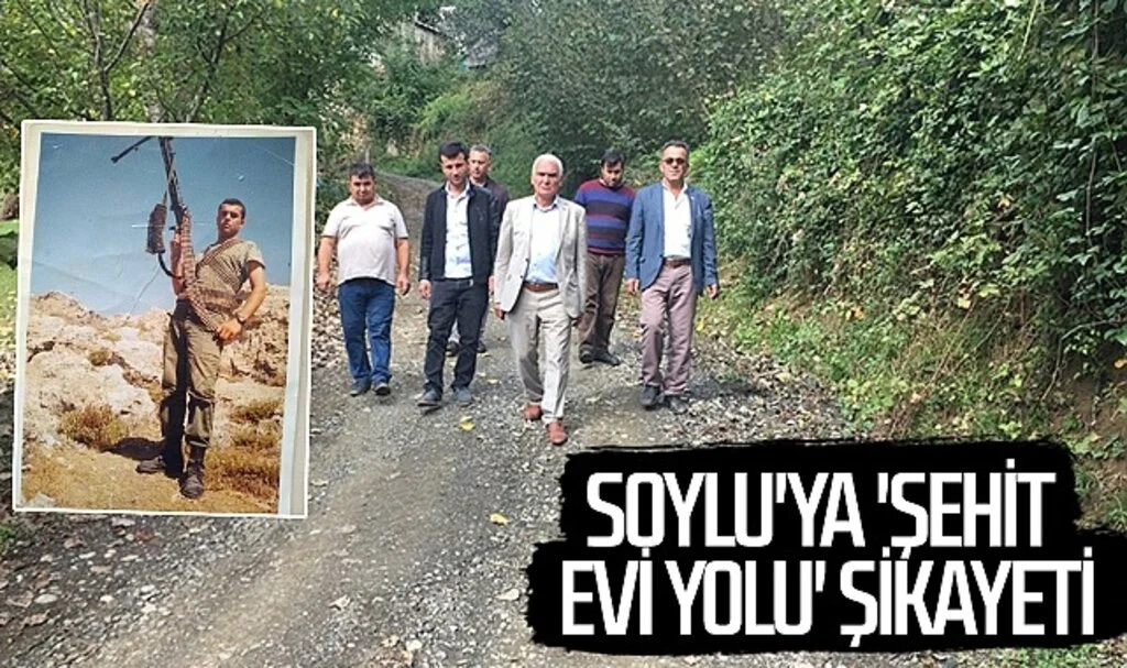 Süleyman Soylu'ya 'Şehit evi yolu' şikayeti