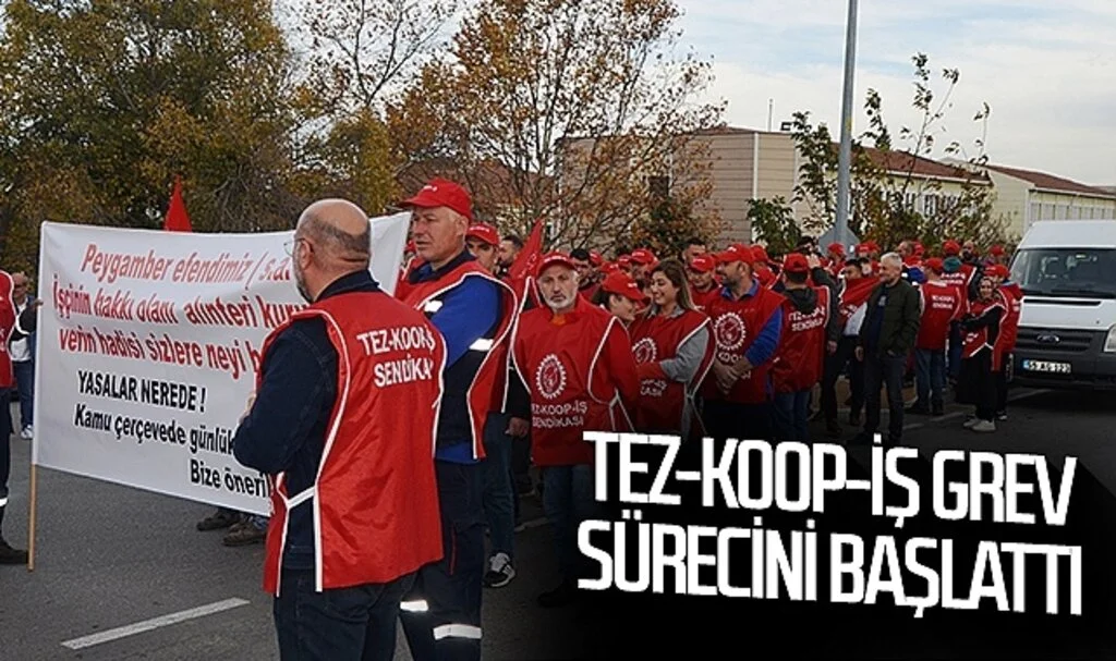 Tez-Koop-İş grev sürecini başlattı