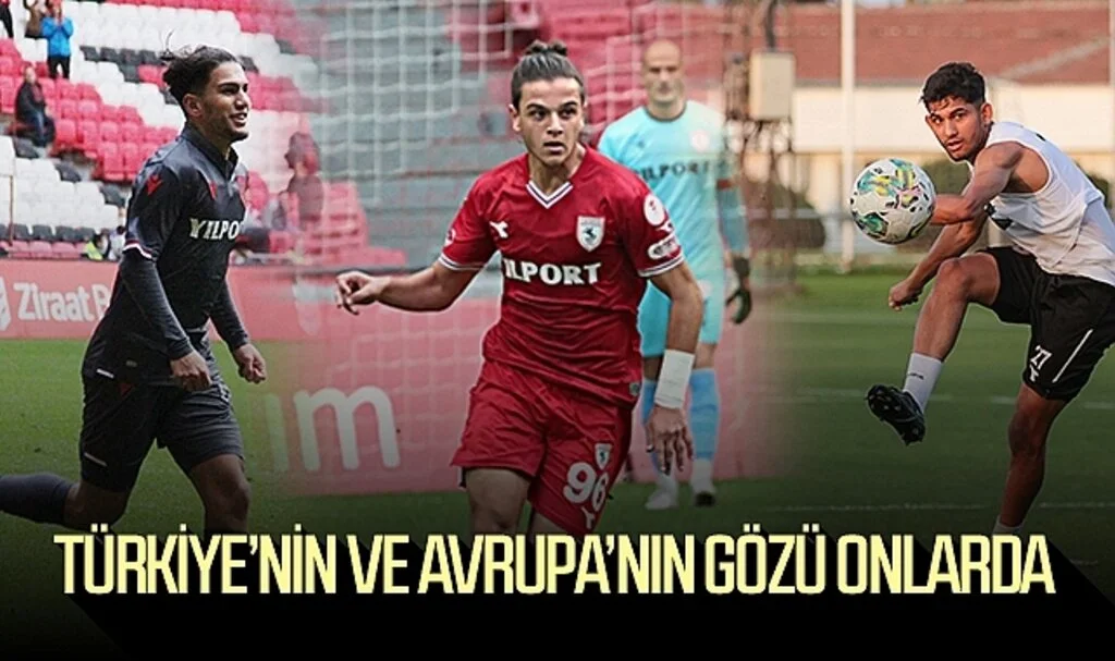 Türkiye ve Dünya'nın gözü Samsunspor'un genç yıldız adaylarında