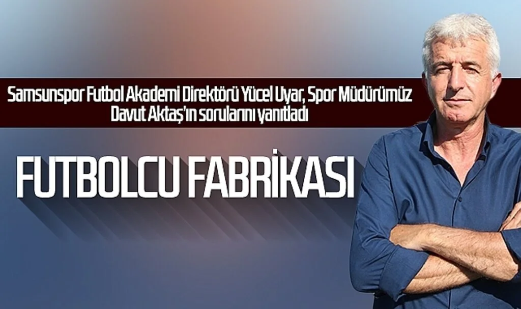 Yılport Samsunspor Futbol Akademisi Fabrika Gibi Çalışıyor