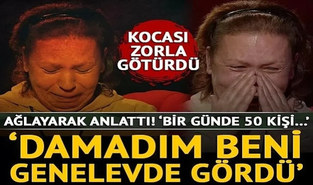17 yaşındayken kocası geneleve sattı! 'Damadımla genelevde karşılaştım! Bir günde 50 kişiyle...'