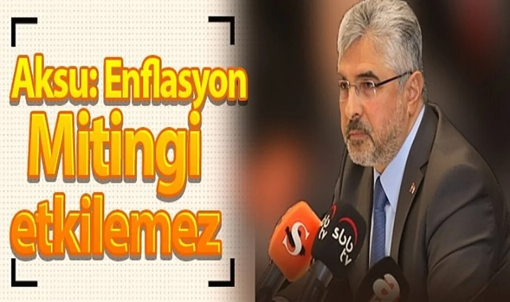 Aksu: 'Enflasyon mitingi etkilemez'